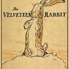 Access [EBOOK EPUB KINDLE PDF] The Velveteen Rabbit: The Original 1922 Edition in Full Color by  Mar