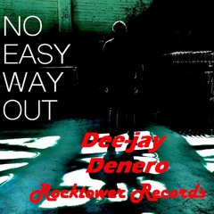 NO EASY WAY "DEEJAY DENERO" co produced by deejay denero; produced by O.D of empirical minds