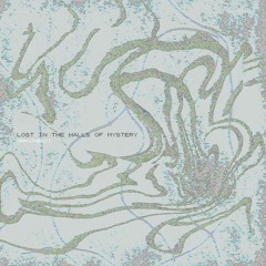 Lost in the Halls of Mystery