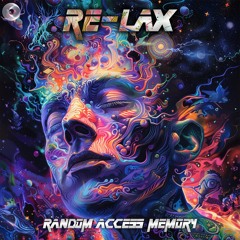 Re-Lax - Random Access Memory (Preview) Out Now!!