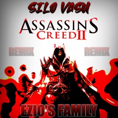 Ezio's Family -  (Silo Vasu Remix)