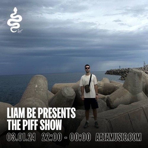 Liam Be presents The Piff Show - Aaja channel 1 - 03 01 25