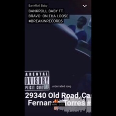 BANKROLL BABY FT. Bravo - ON THA LOOSE #BREAKINRECORDS