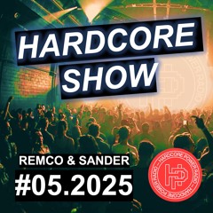 HARDCORE SHOW #05 | REMCO & SANDER | 2025
