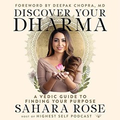 FREE Audiobook 🎧 : Discover Your Dharma, By Sahara Rose And Deepak Chopra