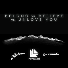 Belong vs. Believe vs. Unlove You (TOSHIKI & SACHI Edit)