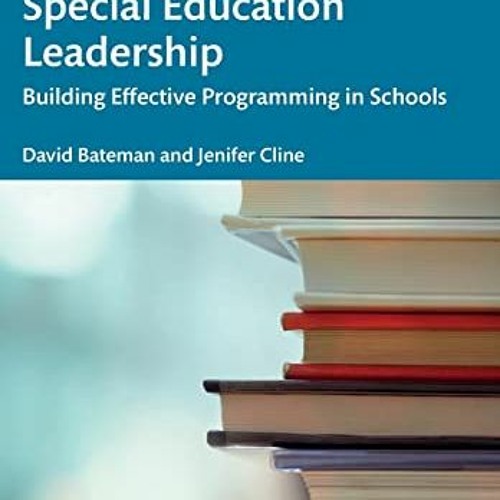 GET [EPUB KINDLE PDF EBOOK] Special Education Leadership: Building Effective Programm
