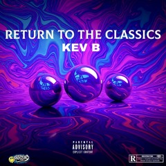 Kev B-Return To The Classics