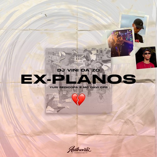 EX-PLANOS - YURI REDICOPA E MC DAVI CPR (DJ VINI DA ZO) 🌊💔