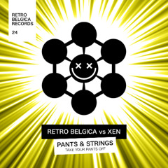 Retro Belgica vs XeN - Pants & Strings Take Your Pants Off