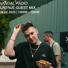Untrue - Vandal Radio (Février 2025)