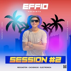 DJ EFFIO | DJ SESSIONS #02 (REGGAETON ACTUAL, CACHENGUE, ELECTRONICA)