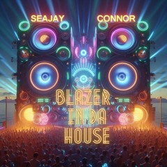 DJ Seajay Vs DJ Connor Ft Blazer - In Da House (Organ2bass Mashup)