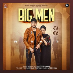 Big Men (R Nait , Gurlez Akhtar)