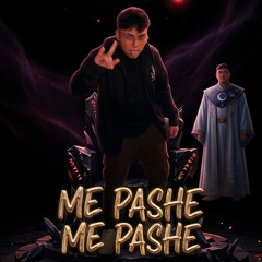 Me Pashe Me Pashe