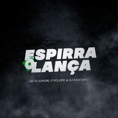 ESPIRRA O LANÇA - DJ KAIO MPC