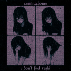 i don't feel right