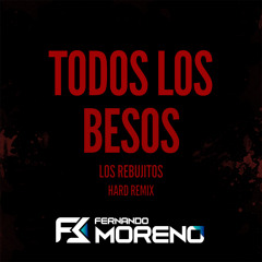 Fernando Moreno - Todos Los Besos (Hard Remix)