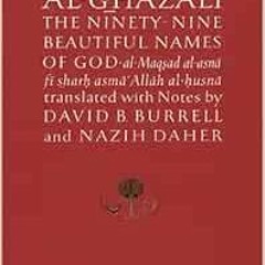 [Access] EPUB 💚 Al-Ghazali on the Ninety-nine Beautiful Names of God (Ghazali series