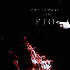 Pappy Gambino ft. Blaze Ek - FTO