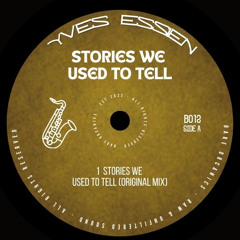 Stories we used to tell (Original Mix)