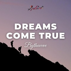 BYTHEWVVE - Dreams Come True