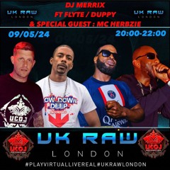 MERRIX Ft DUPPY, FLYTE & SPECIAL GUEST HERBZIE @ UK RAW - 9/8/24