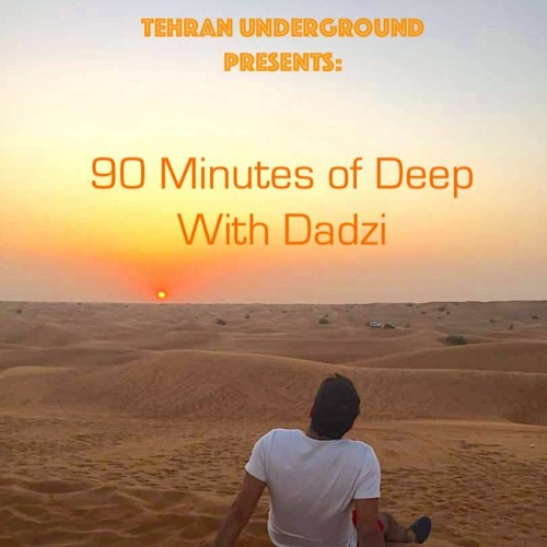 TehranUnderground Episode One - 90 Minutes Of Deep with Dadzi