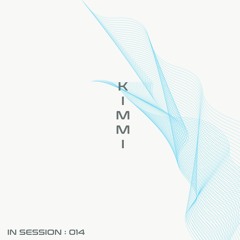 DVC IN SESSION 014 : KIMMI