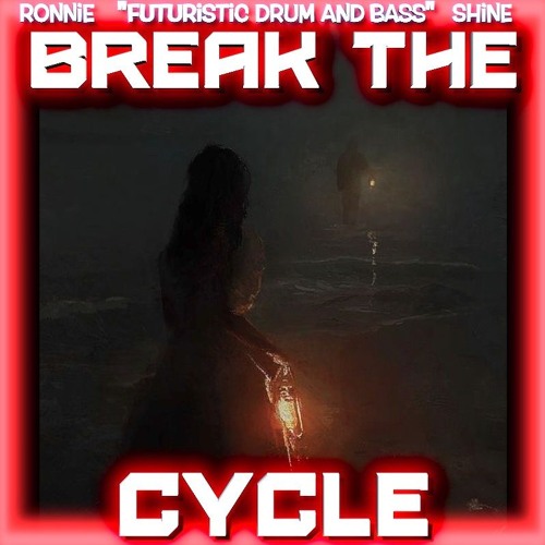 Break The Cycle "Futuristic Drum and bass" Mixtape