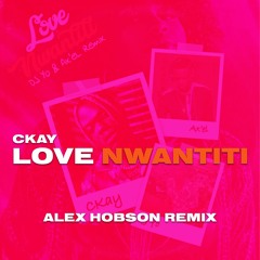 CKay - Love Nwantiti (Alex Hobson Remix)