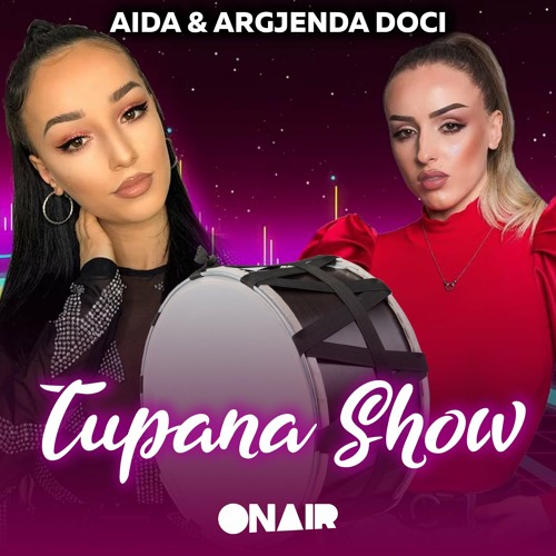 Stream Tupana Show (feat. Argjenda Doci) by Aida Doci | Listen online for  free on SoundCloud