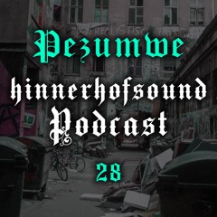 HINNERHOFSOUND Podcast # 28 - Pezumwe