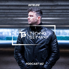 Intrude - Techno Germany Podcast 162
