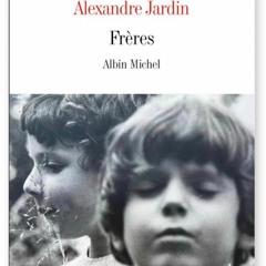 Alexandre Jardin 06-09 -2023 / Podcast Littérature