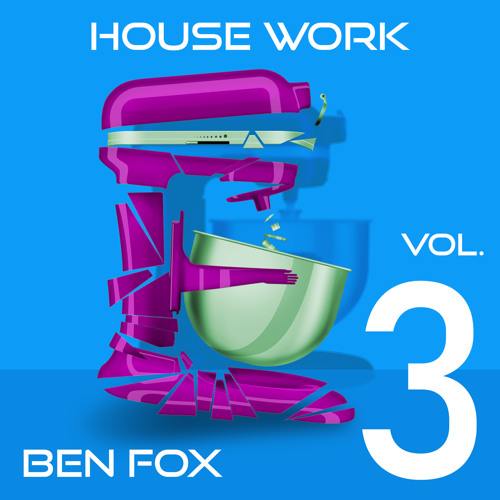 Ben Fox - House Work Vol. 03