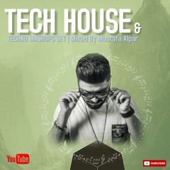 Mustafa Alpar - Rhythm Of The Energy #0001 (Tech House & House Set)