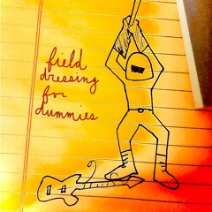 Field Dressing For Dummies