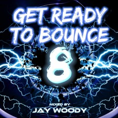 DJ Jay Woody - Get Ready To Bounce Vol 8