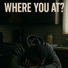 Where You At
