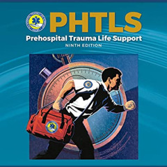 READ KINDLE ✓ PHTLS: Prehospital Trauma Life Support: Prehospital Trauma Life Support