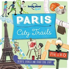 View [KINDLE PDF EBOOK EPUB] Paris City Trails by  Moira Butterfield 🖊️
