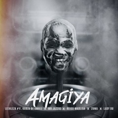 Amagiya (feat. Kabza De Small, Lady Du, Mr JazziQ, Reece Madlisa & Zuma)