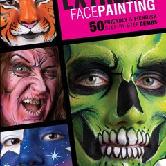 Book [PDF] Extreme Face Painting: 50 Friendly & Fiendish Step-by-Step