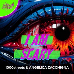 1000streets & Angelica Zacchigna - I Am Scary // ESTSP068