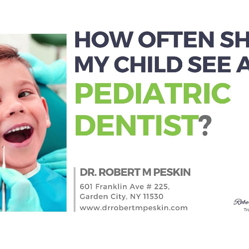 How often should my child see a Pediatric Dentist?