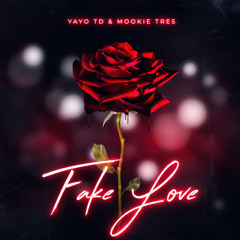 Fake Love (feat. Mookie Tres)