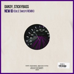 Dan3y, Stickybass - NEW ID (SweepJ, CueE Remix) [FREE DOWNLOAD]