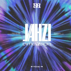 (SNIPPET MINIMIX) Yahzi - Dimension EP