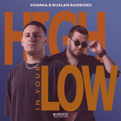 Somnia x Ruslan Radriges - High In Your Low